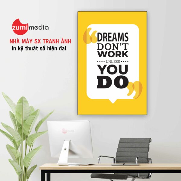 Khung Tranh ''dream Don't Work Unless You Do''